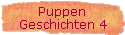 Puppen 
 Geschichten 4